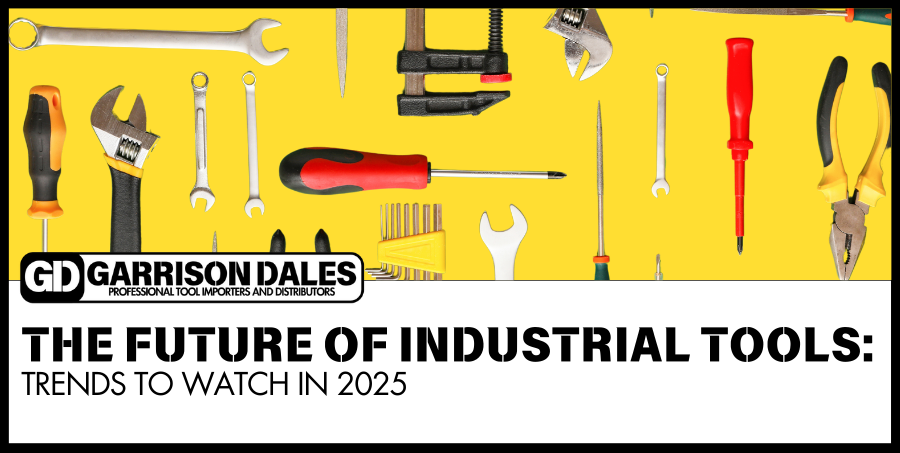 The Future of Industrial Tools: Trends to Watch in 2025